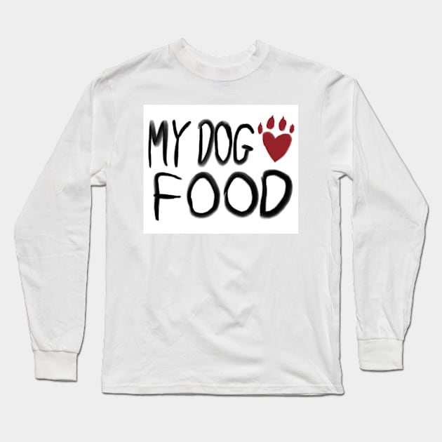 My dog loves food Long Sleeve T-Shirt by SharonTheFirst